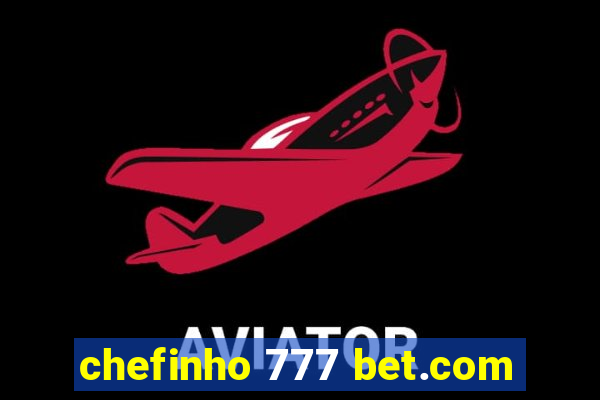 chefinho 777 bet.com